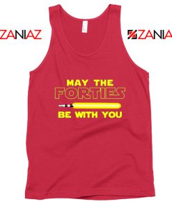 May The Forties Be With You Tank Top Star Wars Quote Tops S-3XL