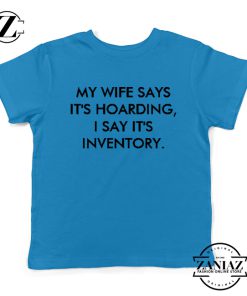 My Wife Says Blue Kids Tshirt