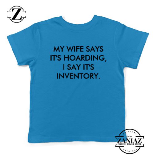 My Wife Says Blue Kids Tshirt