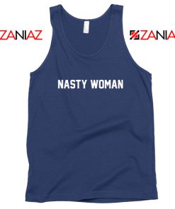 Nasty Woman Tank Top Presidential Candidate Tops S-3XL