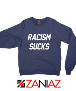 Racism Sucks Sweatshirt America Anti Trump Sweater S-2XL