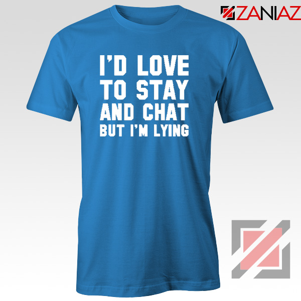 Stay And Chat Graphics Tshirt Mens Apparel Gifts S 3xl Merch Usa