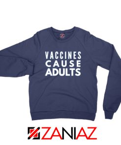 Vaccines Cause Adults Sweatshirt Doctor Gift Sweaters S-2XL