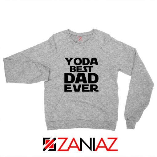 Yoda Best Dad Sweatshirt Starwars Quote Sweater S-2XL