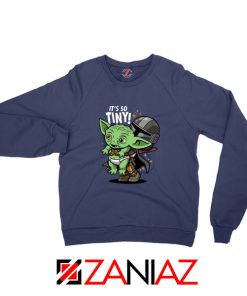 Baby Yoda Its So Tiny Black Navy Sweatshirt