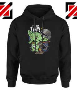 Baby Yoda Its So Tiny Hoodie