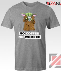 Baby Yoda No Coffee No Workee Grey Tshirt