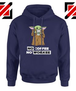 Baby Yoda No Coffee No Workee Navy Hoodie