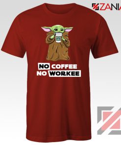 Baby Yoda No Coffee No Workee Red Tshirt