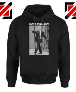 Donald Trump Haters Gonna Hate Black Hoodie