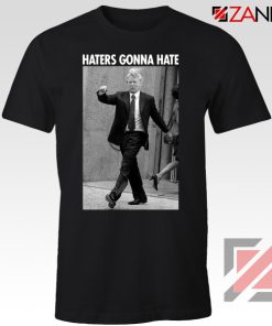 Donald Trump Haters Gonna Hate Black Tshirt