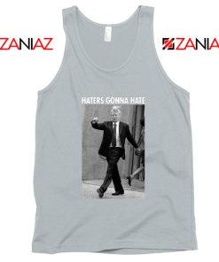 Donald Trump Haters Gonna Hate Grey Tank Tops