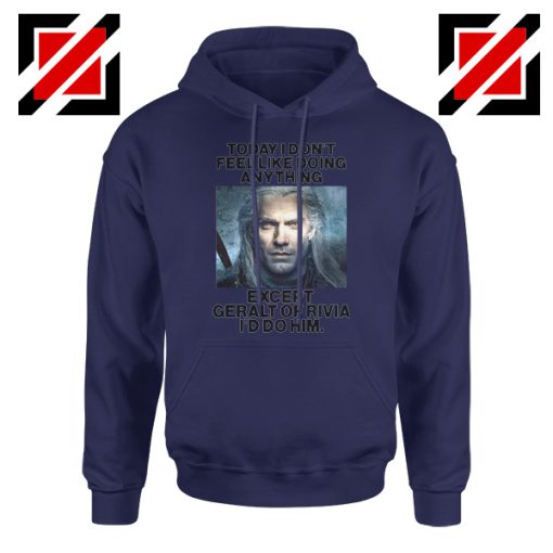 Geralt of Rivia Quote Navy Hoodie