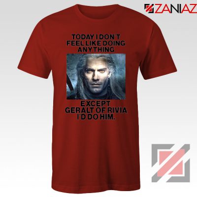 Geralt of Rivia Quote Tshirt The Witcher Tee Shirts S-3XL - US Shop Merch