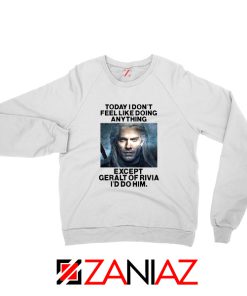 Geralt of Rivia Quote White Sweater