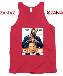 Get Hard Kanye West Donald Trump Red Tank Top