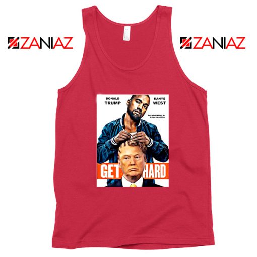 Get Hard Kanye West Donald Trump Red Tank Top