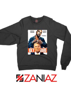 Get Hard Kanye West Donald Trump Sweater