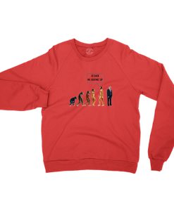 Go Back We Screwed Up Trump Red Sweatshirt