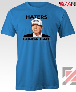 Haters Gonna Hate Blue Tee Shirt