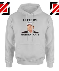 Haters Gonna Hate Hoodie