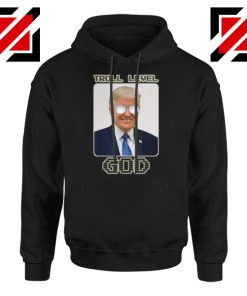 Troll Level God Donald Trump Black Hoodie