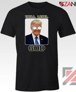 Troll Level God Donald Trump Black Tshirt