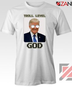 Troll Level God Donald Trump Tshirt