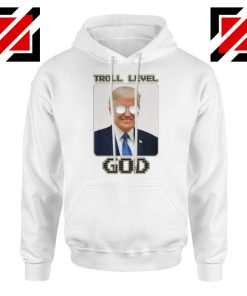 Troll Level God Donald Trump White Hoodie