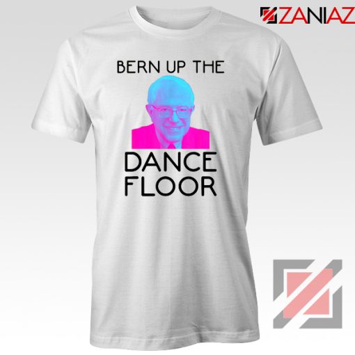 Bern Up The Dance Floor Tshirt