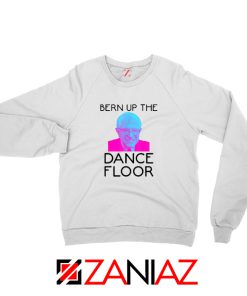 Bern Up The Dance Floor White Sweatshirt