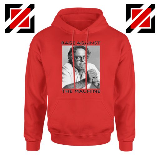 Bernies Rage Agaist The Machine Red Hoodie