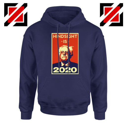 Hindsight Is Bernie Sanders 2020 Navy Hoodie