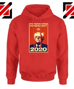 Hindsight Is Bernie Sanders 2020 Red Hoodie