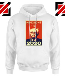 Hindsight Is Bernie Sanders 2020 White Hoodie