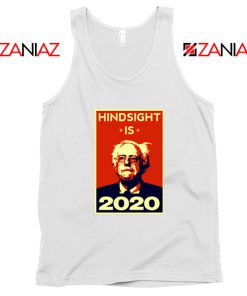 Hindsight Is Bernie Sanders 2020 White Tank Top