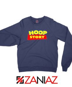 Hoop Story Funny Navy Blue Sweatshirt