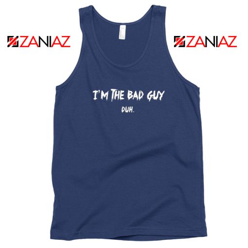 I am The Bad Guy Duh Navy Blue Tank Top