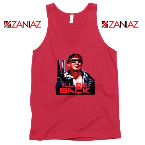 I ll Be Back Trumpinator 2020 Red Tank Top