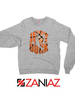 Just Dunk It Basketball Sport Grey Sweatshirt