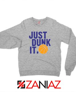 Just Dunk It Slogan Nike Parody Sport Grey Sweatshirt