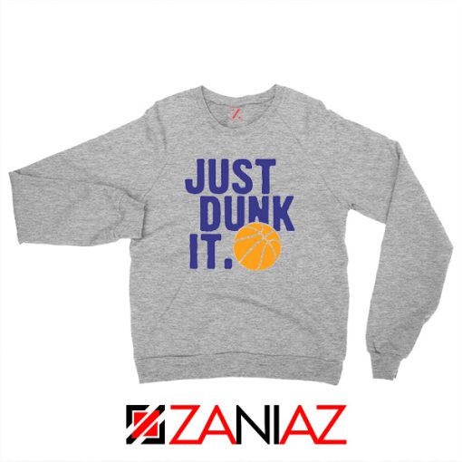 Just Dunk It Slogan Nike Parody Sport Grey Sweatshirt