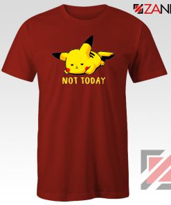 Pikachu Not Today Red Tshirt Pokemon