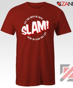 Slam Let The Boys Be Boys Red Tshirt