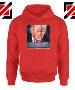 The Wall Is Coming Red Hoodie Trump