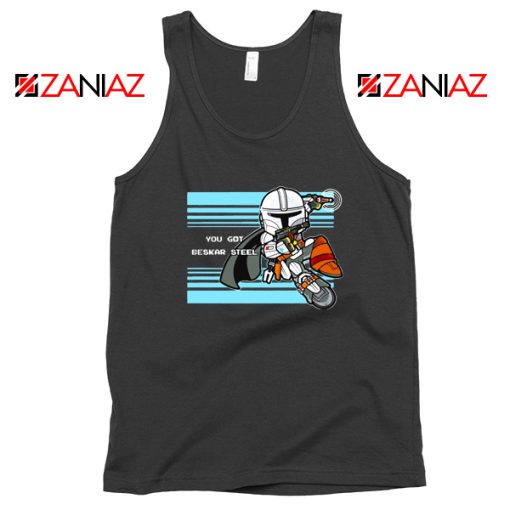 You Got Beskar Steel The Mandalorian Black Tank Top