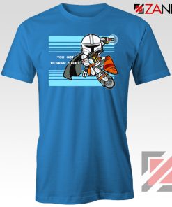 You Got Beskar Steel The Mandalorian Blue Tshirt