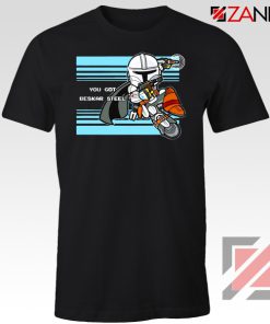 You Got Beskar Steel The Mandalorian Tshirt