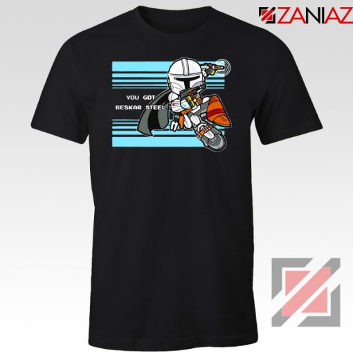 You Got Beskar Steel The Mandalorian Tshirt