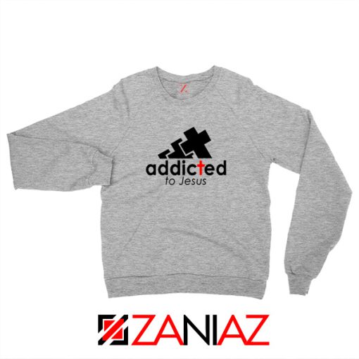 Addicted To Jesus Sport Grey Sweatshirt